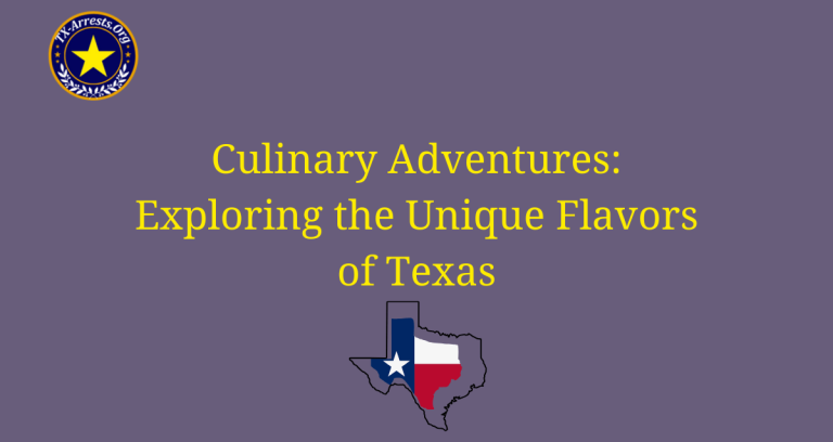 Culinary Adventures: Exploring the Unique Flavors of Texas