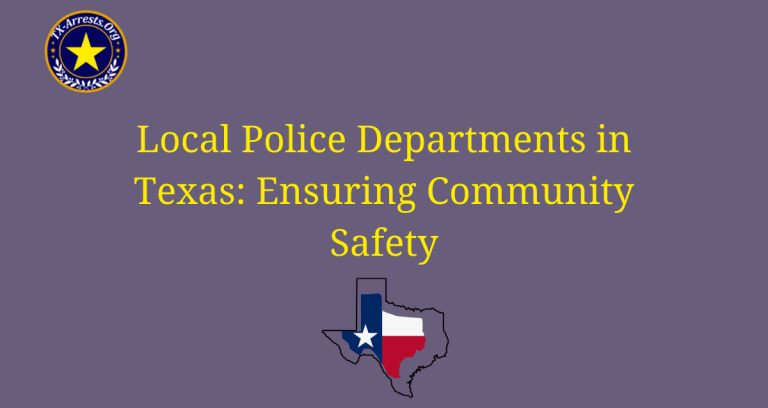 Local Police Departments in Texas: Ensuring Community Safety