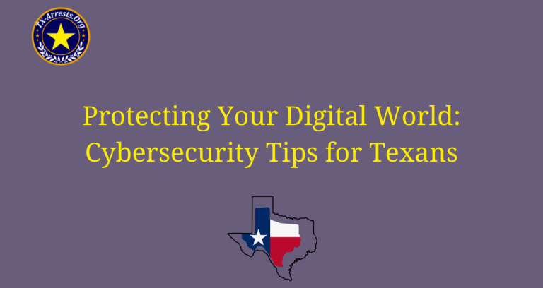 Protecting Your Digital World: Cybersecurity Tips for Texans