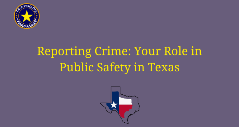 Reporting Crime: Your Role in Public Safety in Texas
