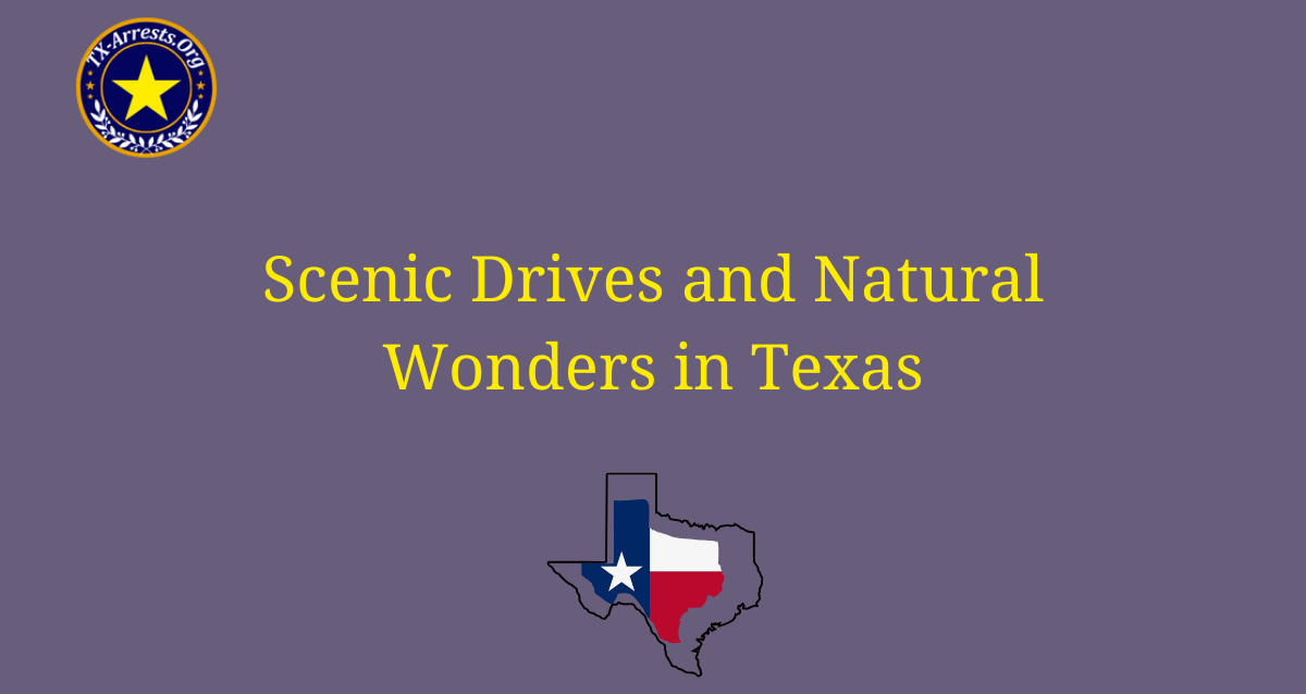 Scenic Drives And Natural Wonders In Texas