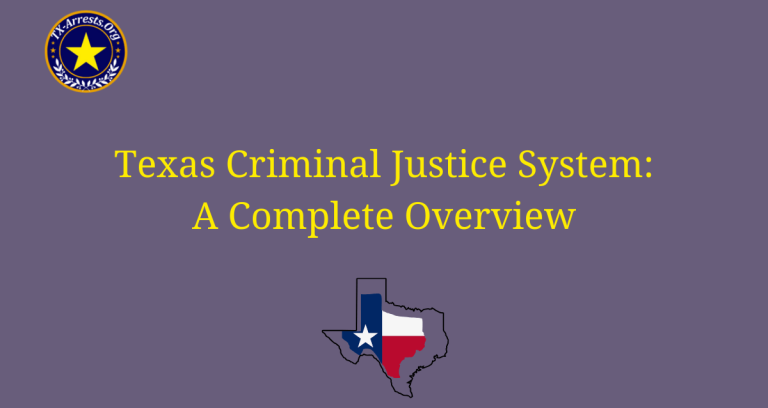 Texas Criminal Justice System: A Complete Overview