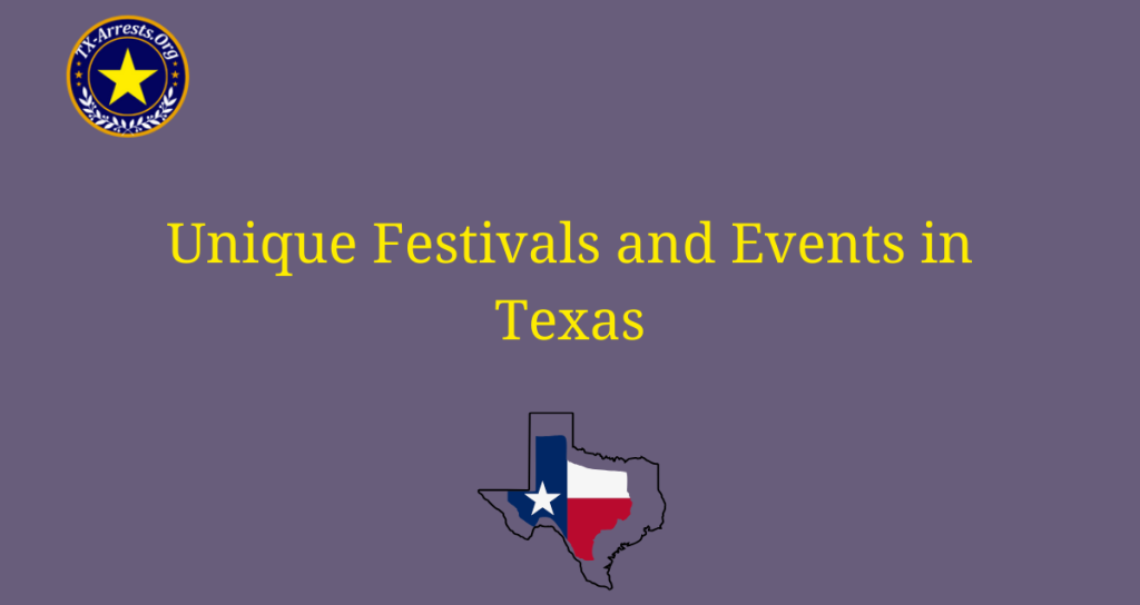 Texas State Unique Programs Unique Festivals and Events in Texas - Arrests.org TX
