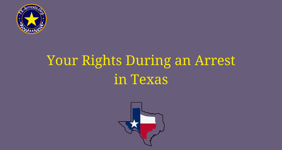 Your Rights During an Arrest in Texas TX