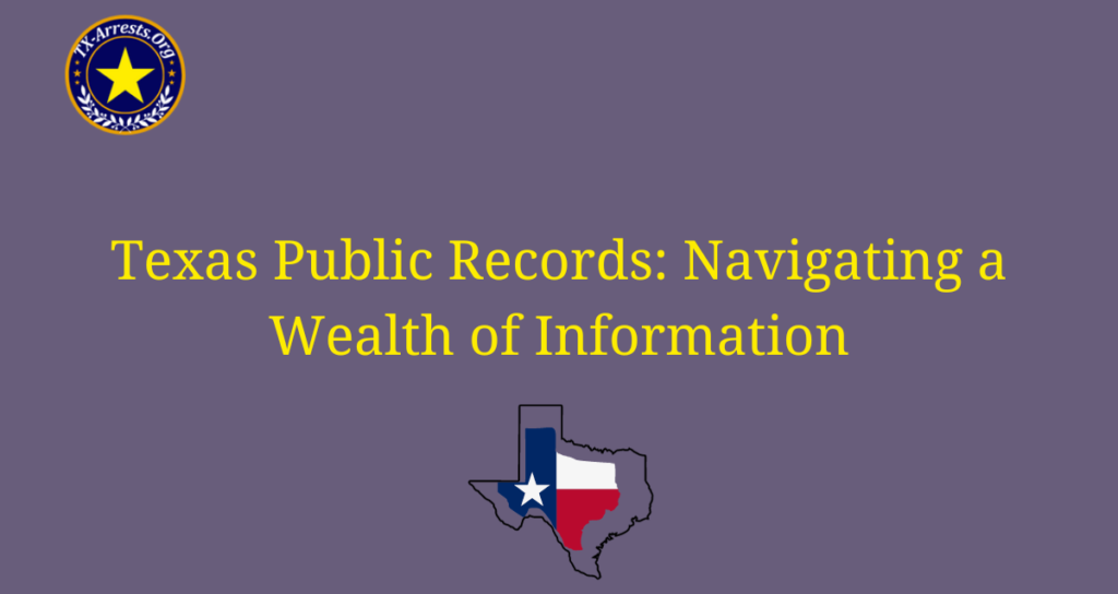 Texas Public Records: Navigating a Wealth of Information
